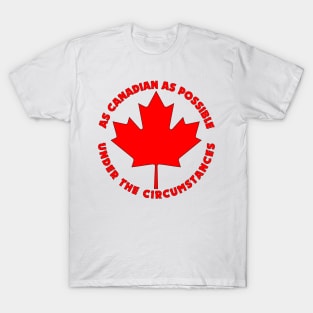 As Canadian As Possible T-Shirt